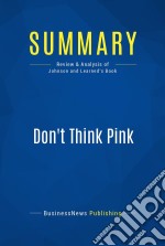 Summary: Don&apos;t Think PinkReview and Analysis of Johnson and Learned&apos;s Book. E-book. Formato EPUB ebook