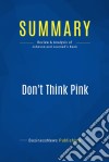 Summary: Don&apos;t Think PinkReview and Analysis of Johnson and Learned&apos;s Book. E-book. Formato EPUB ebook