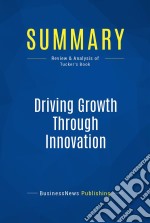 Summary: Driving Growth Through InnovationReview and Analysis of Tucker&apos;s Book. E-book. Formato EPUB ebook