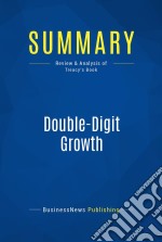 Summary: Double-Digit GrowthReview and Analysis of Treacy&apos;s Book. E-book. Formato EPUB ebook