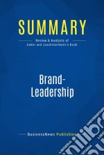 Summary: Brand-LeadershipReview and Analysis of Aaker and Joachimsthaler&apos;s Book. E-book. Formato EPUB ebook