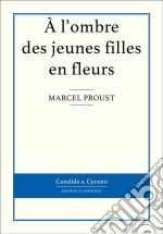 À l&apos;ombre des jeunes filles en fleurs. E-book. Formato EPUB ebook