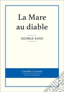 La Mare au diable. E-book. Formato EPUB ebook di George Sand