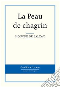 La Peau de chagrin. E-book. Formato EPUB ebook di Honoré de Balzac