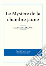 Le Mystère de la chambre jaune. E-book. Formato EPUB ebook