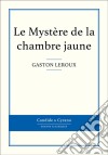 Le Mystère de la chambre jaune. E-book. Formato EPUB ebook