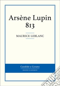 813. E-book. Formato EPUB ebook di Maurice Leblanc