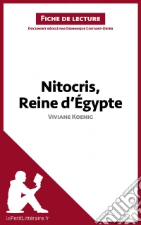 Nitocris, Reine d'Égypte de Viviane Koenig (Fiche de lecture)Analyse complète et résumé détaillé de l'oeuvre. E-book. Formato EPUB ebook