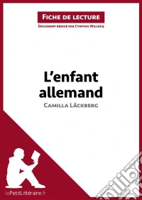 L'Enfant allemand de Camilla Läckberg (Fiche de lecture)Analyse complète et résumé détaillé de l'oeuvre. E-book. Formato EPUB ebook
