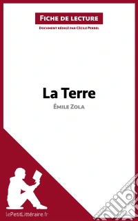 La Terre de Émile Zola (Fiche de lecture)Analyse complète et résumé détaillé de l'oeuvre. E-book. Formato EPUB ebook