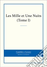 Les Mille et Une Nuits, Tome I. E-book. Formato EPUB ebook