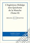 L&apos;Ingénieux Hidalgo don Quichotte de la Manche, Tome II. E-book. Formato EPUB ebook