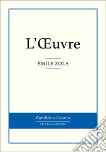 L'Oeuvre. E-book. Formato EPUB ebook di Émile Zola