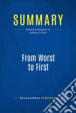 Summary: From Worst to FirstReview and Analysis of Bethune&apos;s Book. E-book. Formato EPUB ebook