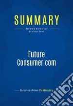 Summary: FutureConsumer.comReview and Analysis of Feather&apos;s Book. E-book. Formato EPUB ebook