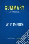 Summary: Get in the GameReview and Analysis of Ripken Jr. and Philips&apos; Book. E-book. Formato EPUB ebook