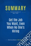 Summary: Get the Job You Want, Even When No One&apos;s HiringReview and Analysis of Myers&apos; Book. E-book. Formato EPUB ebook