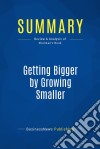 Summary: Getting Bigger by Growing SmallerReview and Analysis of Shulman&apos;s Book. E-book. Formato EPUB ebook