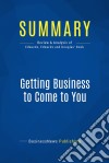 Summary: Getting Business to Come to YouReview and Analysis of Edwards, Edwards and Douglas&apos; Book. E-book. Formato EPUB ebook