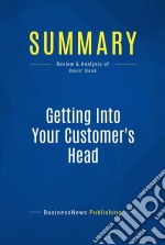 Summary: Getting Into Your Customer&apos;s HeadReview and Analysis of Davis&apos; Book. E-book. Formato EPUB ebook