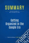 Summary: Getting Organized in the Google EraReview and Analysis of Merril and Martin&apos;s Book. E-book. Formato EPUB ebook