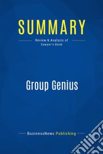 Summary: Group GeniusReview and Analysis of Sawyer's Book. E-book. Formato EPUB ebook di BusinessNews Publishing