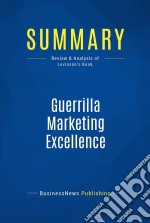 Summary: Guerrilla Marketing ExcellenceReview and Analysis of Levinson&apos;s Book. E-book. Formato EPUB ebook