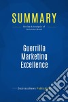 Summary: Guerrilla Marketing ExcellenceReview and Analysis of Levinson&apos;s Book. E-book. Formato EPUB ebook