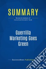 Summary: Guerrilla Marketing Goes GreenReview and Analysis of Conrad and Horowitz&apos; Book. E-book. Formato EPUB ebook