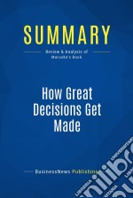 Summary: How Great Decisions Get MadeReview and Analysis of Maruska&apos;s Book. E-book. Formato EPUB ebook