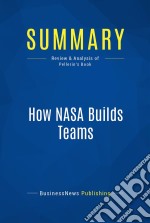 Summary: How NASA Builds TeamsReview and Analysis of Pellerin&apos;s Book. E-book. Formato EPUB ebook