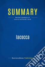 Summary: IacoccaReview and Analysis of Iacocca and Novak&apos;s Book. E-book. Formato EPUB ebook