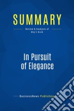 Summary: In Pursuit of EleganceReview and Analysis of Way&apos;s Book. E-book. Formato EPUB ebook