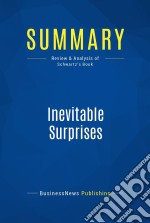 Summary: Inevitable SurprisesReview and Analysis of Schwartz&apos;s Book. E-book. Formato EPUB ebook