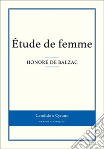 Étude de femme. E-book. Formato EPUB ebook di Honoré de Balzac