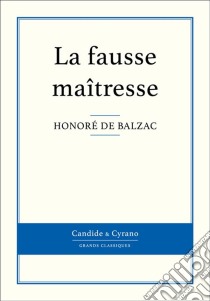 La fausse maîtresse. E-book. Formato EPUB ebook di Honoré de Balzac