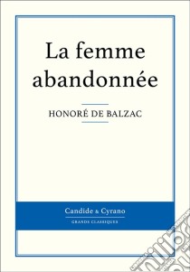 La femme abandonnée. E-book. Formato EPUB ebook di Honoré de Balzac