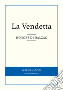 La Vendetta. E-book. Formato EPUB ebook di Honoré de Balzac