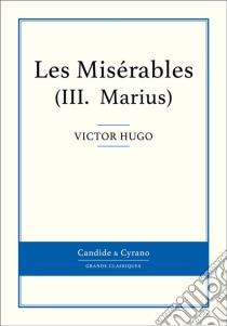 Les Misérables III - Marius. E-book. Formato EPUB ebook di Victor Hugo