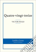 Quatre-vingt-treize. E-book. Formato EPUB ebook