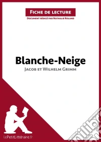 Blanche-Neige des frères Grimm (Analyse de l'œuvre)Analyse complète et résumé détaillé de l'oeuvre. E-book. Formato EPUB ebook
