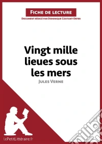 Vingt-mille lieues sous les mers de Jules Verne (Fiche de lecture)Analyse complète et résumé détaillé de l'oeuvre. E-book. Formato EPUB ebook