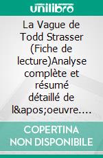 La Vague de Todd Strasser (Fiche de lecture)Analyse complète et résumé détaillé de l'oeuvre. E-book. Formato EPUB ebook