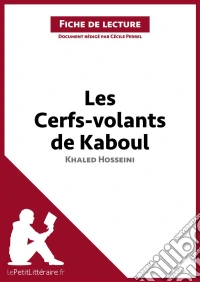 Les Cerfs-volants de Kaboul de Khaled Hosseini (Fiche de lecture)Analyse complète et résumé détaillé de l'oeuvre. E-book. Formato EPUB ebook