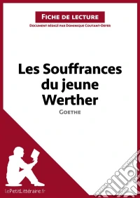Les Souffrances du jeune Werther de Goethe (Analyse de l'œuvre)Analyse complète et résumé détaillé de l'oeuvre. E-book. Formato EPUB ebook