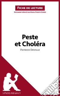Peste et Choléra de Patrick Deville (Fiche de lecture)Analyse complète et résumé détaillé de l'oeuvre. E-book. Formato EPUB ebook