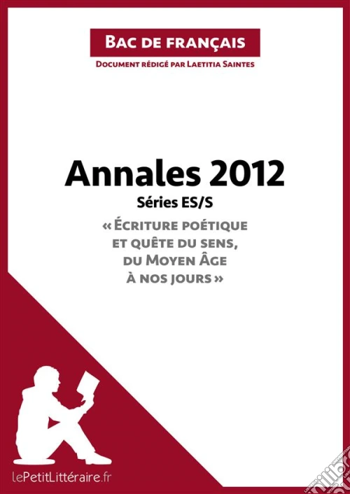 Bac de français 2012 - Annales Série ES/S (Corrigé)Réussir le bac de