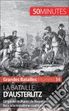 La bataille d&apos;AusterlitzLe génie militaire de Napoléon face à la troisième coalition. E-book. Formato EPUB ebook