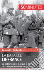 La bataille de FranceLa Blitzkrieg, début de l&apos;occupation allemande. E-book. Formato EPUB ebook