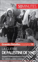 La guerre de Palestine de 1948De la proclamation de l&apos;indépendance d&apos;Israël à l&apos;armistice de Rhodes. E-book. Formato EPUB ebook